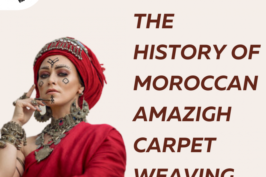 The history of Moroccan Amazigh carpet weaving - Zanagah